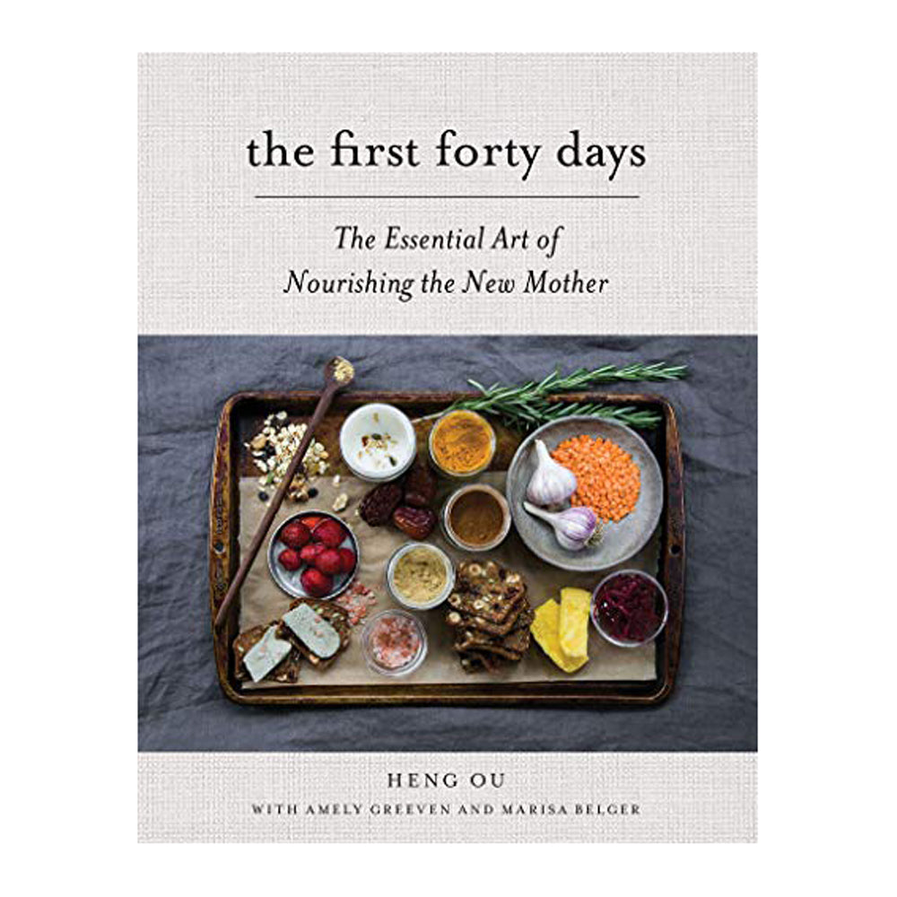 First Forty Days: The Essential Art Of Nourishing The New Mother